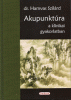 Akupunktúra a klinikai gyakorlatban - Dr. Hamvas Szilárd